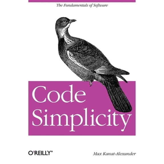 Pre-Owned Code Simplicity: The Fundamentals of Software (Paperback) 1449313892 9781449313890