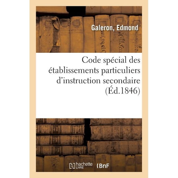 Code Spécial Des Établissements Particuliers d'Instruction Secondaire (Paperback)