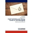 thumbnail image 1 of Code Switching and Mixing Trends in Text Messaging (Paperback), 1 of 1