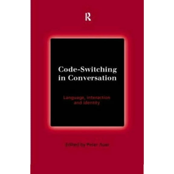Code-Switching in Conversation: Language, Interaction and Identity, (Hardcover)