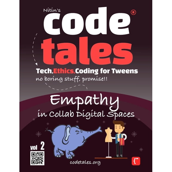 Code Tales - Tech, Ethics, Coding for Tw Code Tales, Vol 2: Empathy in Collab Digital Spaces, Book 2, (Paperback)