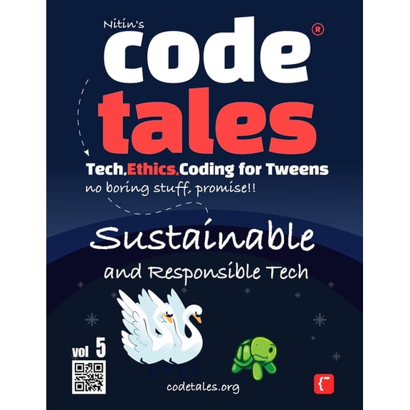 Code Tales - Tech, Ethics, Coding for Tw Code Tales, Vol 5: Sustainable and Responsible Tech, Book 5, (Paperback)