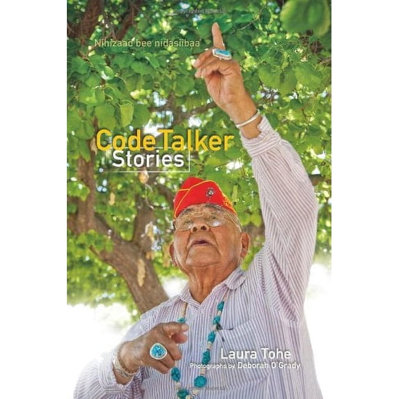 Pre-Owned Code Talker Stories =: Nihizaad Bee Nidasiibaa' (Paperback) 1933855746 9781933855745