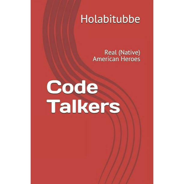 Code Talkers Real (Native) American Heroes (Paperback)