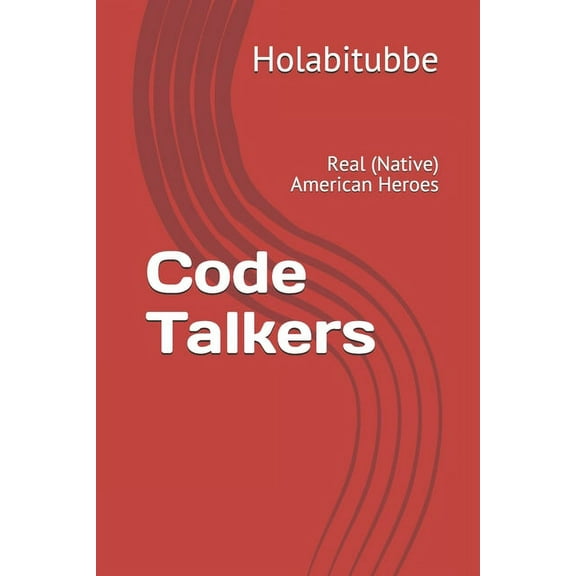 Code Talkers: Real (Native) American Heroes, (Paperback)