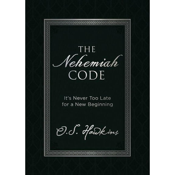 Code The Nehemiah Code: It's Never Too Late for a New Beginning, (Hardcover)