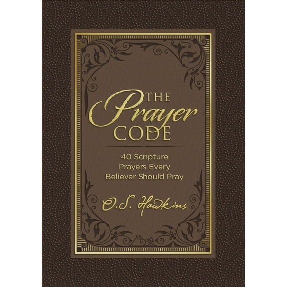 Code The Prayer Code: 40 Scripture Prayers Every Believer Should Pray, (Hardcover)