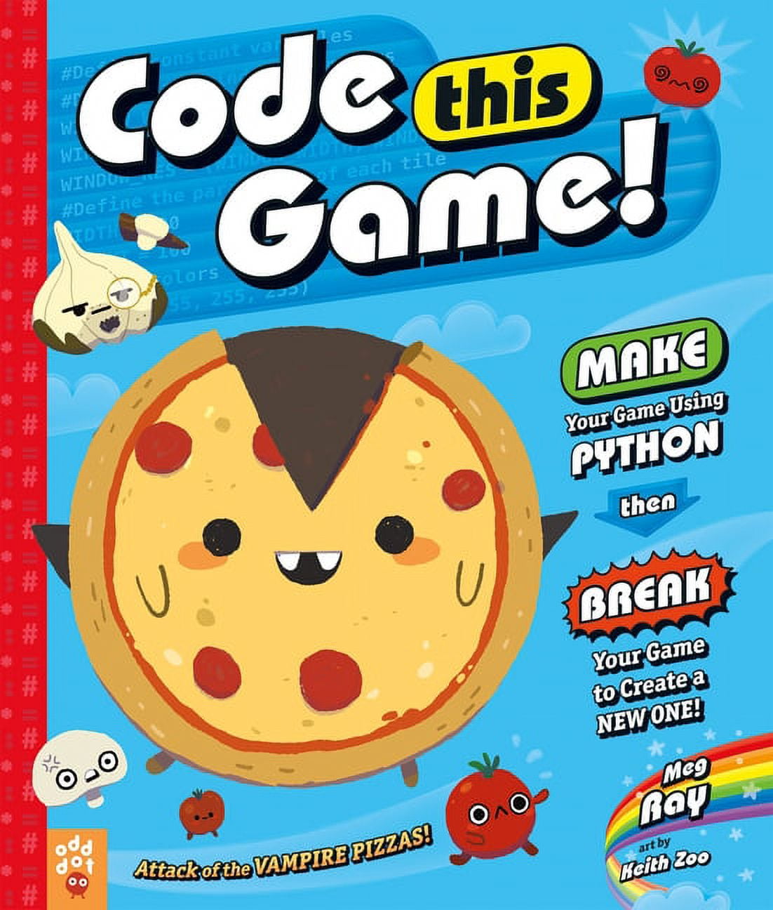 Code This Game! : Make Your Game Using Python, Then Break Your Game to  Create a New One! (Hardcover) 