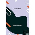 thumbnail image 1 of Code Three Paperback 9355398816 9789355398819 Rick Raphael, 1 of 1