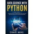 thumbnail image 1 of Code Tutorials Data Science with Python: Complete Guide To Understanding Data Analytics And Data Science With Python Programming, Book 4, (Paperback), 1 of 1