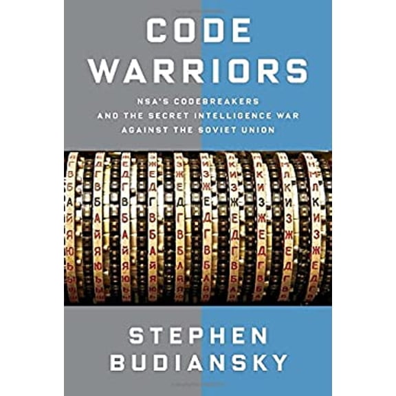 Pre-Owned Code Warriors: NSA's Codebreakers and the Secret Intelligence War Against the Soviet Union (Hardcover) 0385352662 9780385352666