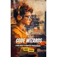 thumbnail image 1 of Code Wizards: A Kids Guide to Computer Programming, (Paperback), 1 of 1