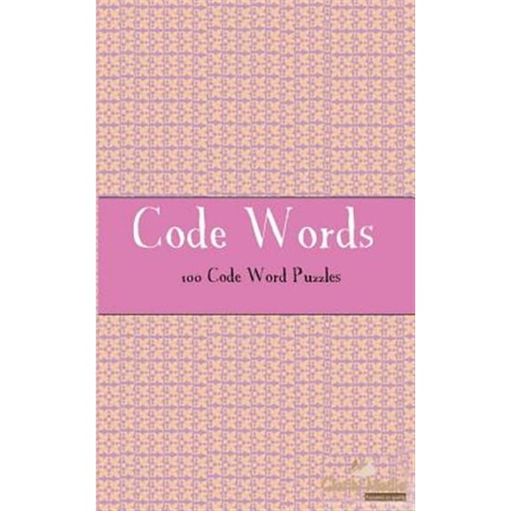 Code Words : 100 of the Best Code Words Puzzles