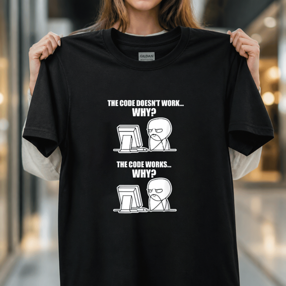 Code Works Why Meme Funny Programmer Software Engineering Tech Humor Unisex T-Shirt, S-5XL