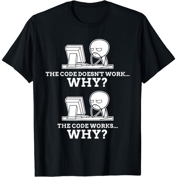 Code Works Why Meme Programming Coding Funny Professional T-Shirt