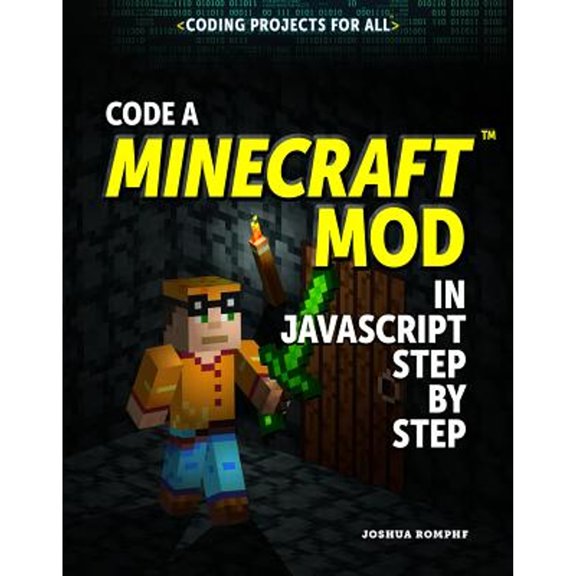 Pre-Owned Code a Minecraft(r) Mod in JavaScript Step by Step (Paperback 9781725340152) by Joshua Romphf