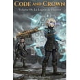 thumbnail image 1 of Code and Crown [Es] Code and Crown: La LegiÃ³n de Hierro, Book 4, (Paperback), 1 of 1