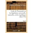 thumbnail image 1 of Code de l'Humanité Ou La Législation Universelle, Naturelle, Civile Et Politique. Tome 5 (Paperback), 1 of 1