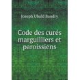thumbnail image 1 of Code des curés marguilliers et paroissiens (Paperback), 1 of 1