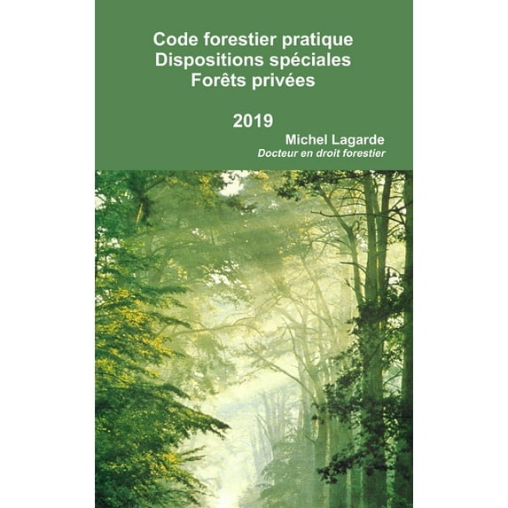 Code forestier pratique Dispositions spéciales aux forêts privées 2015, (Hardcover)