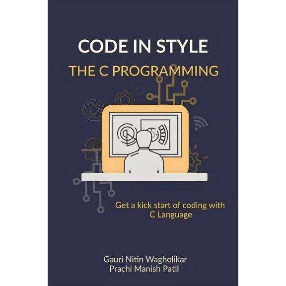 Code in Style - The C Programming : Get a kick start of your coding with C Language (Paperback)