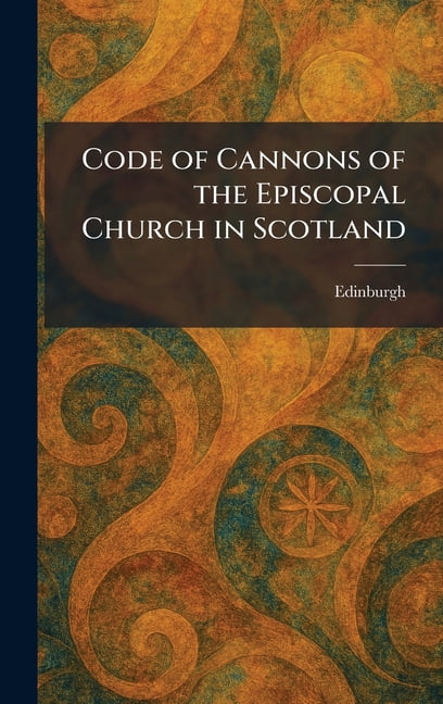 Code of Cannons of the Episcopal Church in Scotland, (Hardcover)