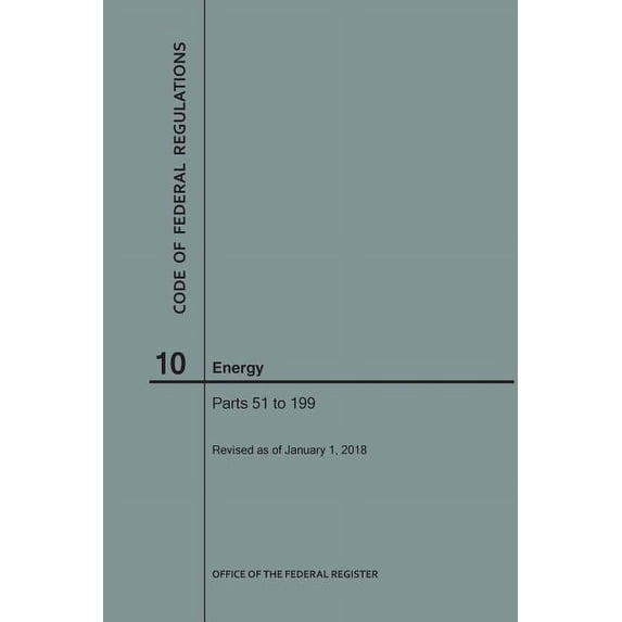 Code of Federal Regulations: Code of Federal Regulations Title 10 ...