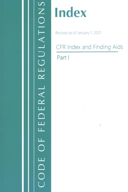 Code of Federal Regulations, Index and F Code of Federal Regulations ...