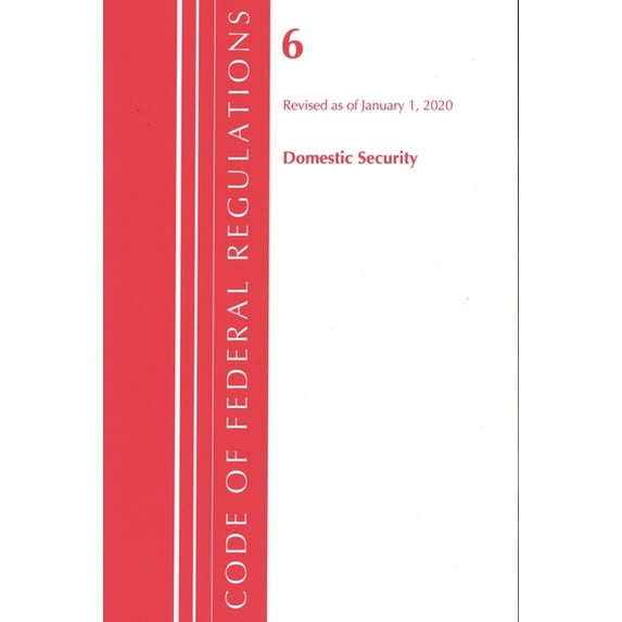 Code of Federal Regulations, Title 05 Ad Code of Federal Regulations, Title 06 Domestic Security, Revised as of January 1, 2020, (Paperback)