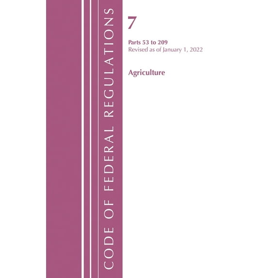 Code of Federal Regulations, Title 07 Ag Code of Federal Regulations, Title 07 Agriculture 53-209, Revised as of January 1, 2024, (Paperback)