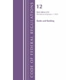 thumbnail image 1 of Code of Federal Regulations, Title 12 Ba Code of Federal Regulations, Title 12 Banks and Banking 200-219, Revised as of January 1, 2025, (Paperback), 1 of 1