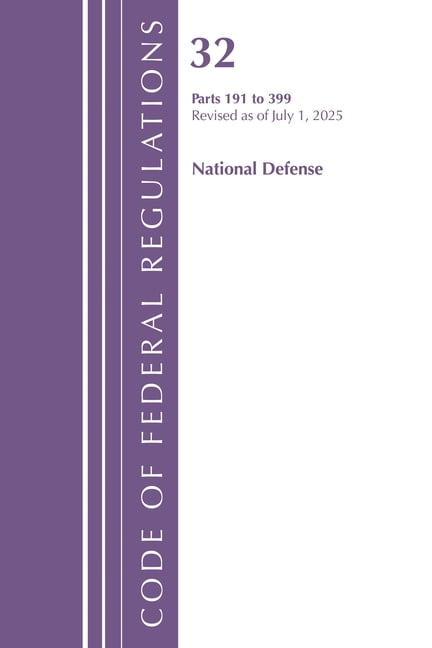 Code of Federal Regulations, Title 32 Na Code of Federal Regulations, Title 32 National Defense 191-399, Revised as of July 1, 2025, (Paperback)