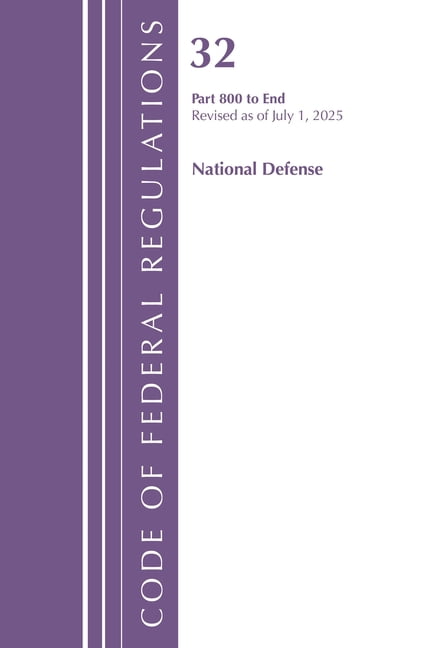 Code of Federal Regulations, Title 32 Na Code of Federal Regulations, Title 32 National Defense Part 800-End, Revised as of July 1, 2025, (Paperback)