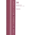 thumbnail image 1 of Code of Federal Regulations, Title 34 Ed Code of Federal Regulations, Title 34 Education 300-399, Revised as of July 1, 2022, (Paperback), 1 of 1