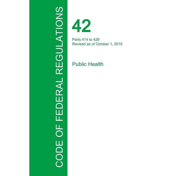 Code of Federal Regulations Title 42, Volume 3, October 1, 2015 (Paperback)