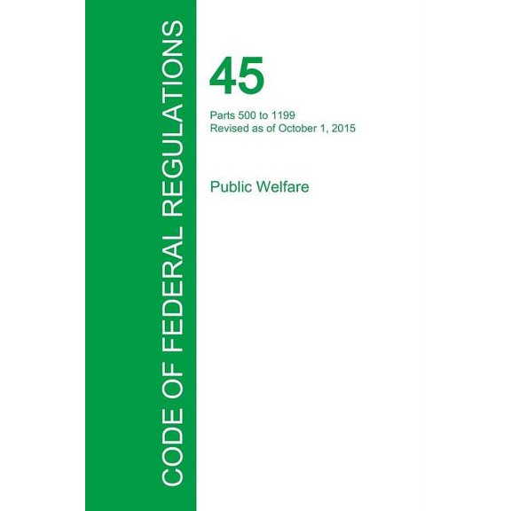 Code of Federal Regulations Title 45, Volume 3, October 1, 2015 (Paperback)