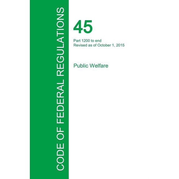 Code of Federal Regulations Title 45, Volume 4, October 1, 2015 (Paperback)