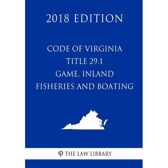 Code of Virginia - Title 29.1 - Game, Inland Fisheries and Boating (2018 Edition)