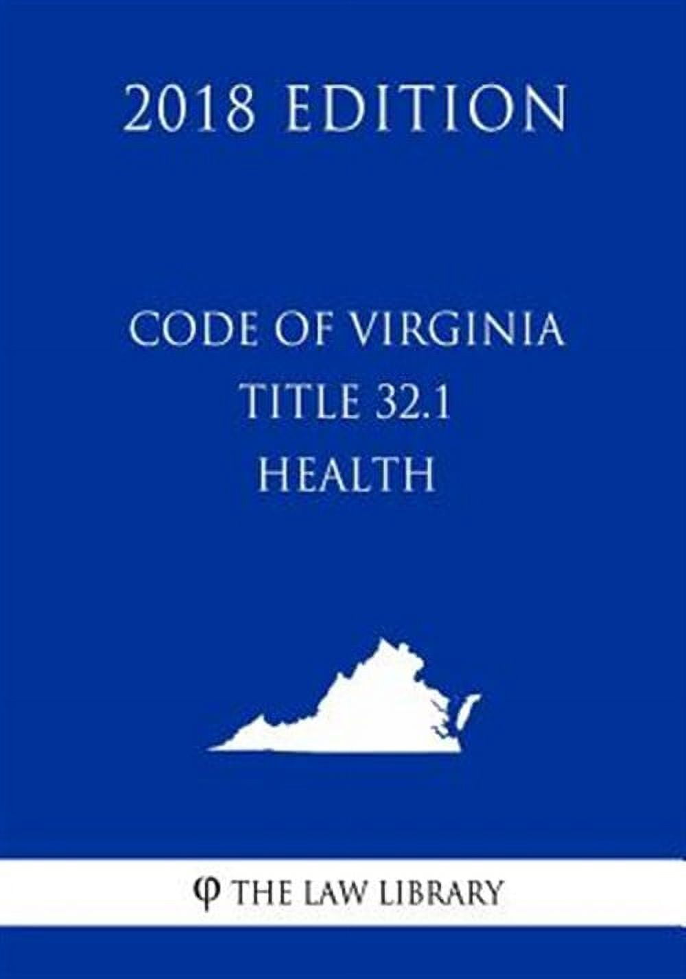 Code of Virginia - Title 32.1 - Health (2018 Edition)