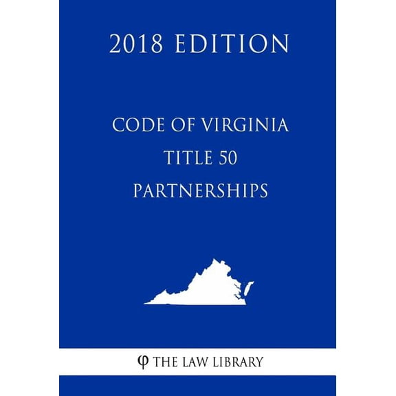 Code of Virginia - Title 50 - Partnerships (2018 Edition) (Paperback)