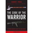 thumbnail image 1 of Pre-Owned Code of the Warrior: Exploring Warrior Values Past and Present (Paperback) 1442254920 9781442254923, 1 of 1