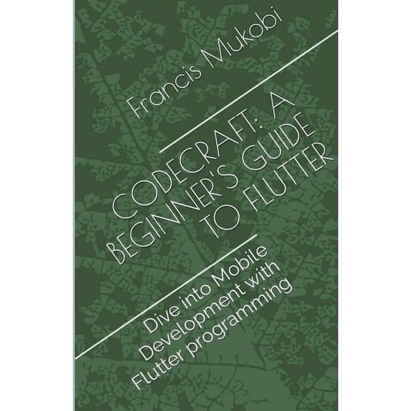 CodeCraft: A Beginner's Guide to Flutter, (Paperback)