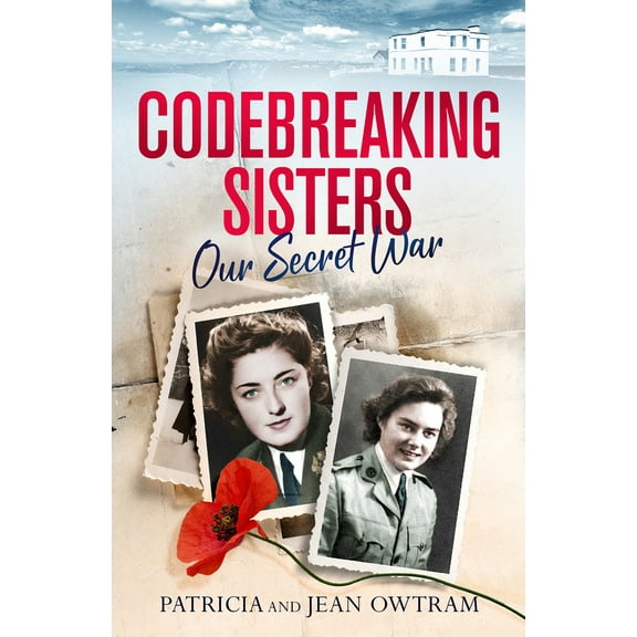 Codebreaking Sisters : Our Secret War (Paperback)