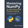 thumbnail image 1 of Codecraft Mastering NumPy for Data Science and Machine Learning: A Complete Guide to High-Performance Array Computing in Python, (Paperback), 1 of 1