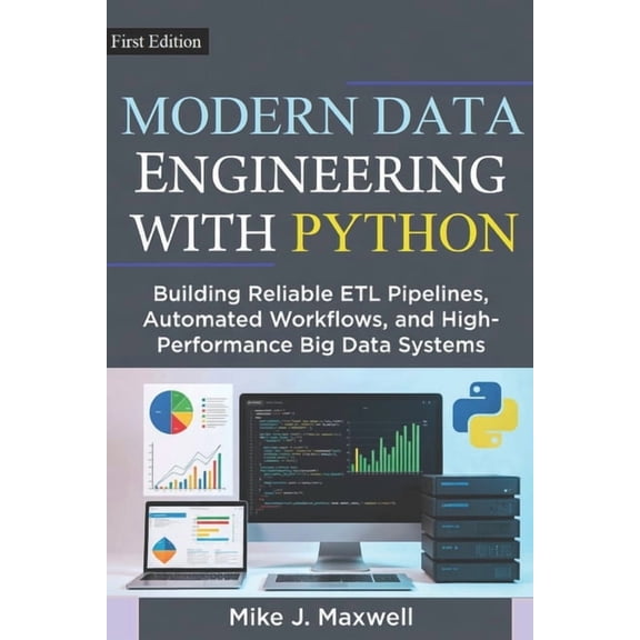 Codecraft Modern Data Engineering with Python: Building Reliable ETL Pipelines, Automated Workflows, and High-Performance Big Data, (Paperback)