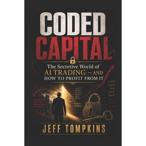 Coded Capital: The Secretive World of AI Trading - and How to Profit From It, (Paperback)
