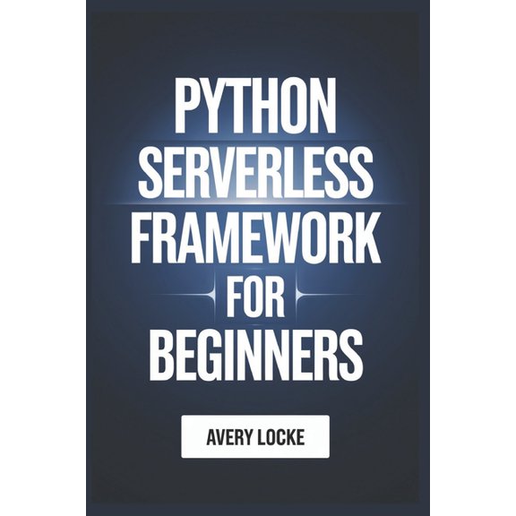 Codeflow Mastery Python Serverless Framework For Beginners, Book 2, (Paperback)