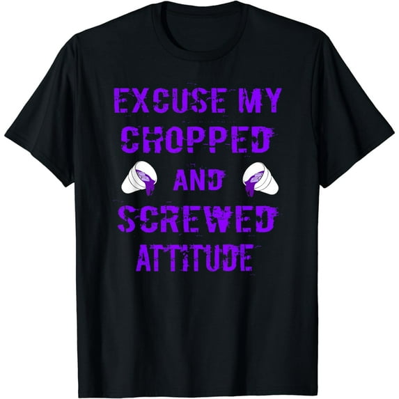 Codeine Lean Syrup Excuse My Chopped And Screwed Attitude T-Shirt