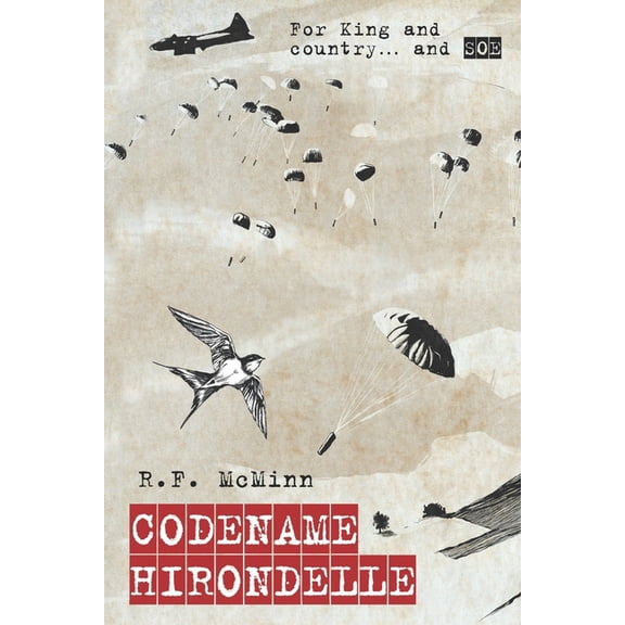 Codename Hirondelle: For King and country... and SOE, (Paperback)