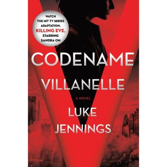 Pre-Owned Killing Eve: Codename Villanelle : The Basis of KILLING EVE, the Hit BBC America TV Series (Series #1) (Hardcover)